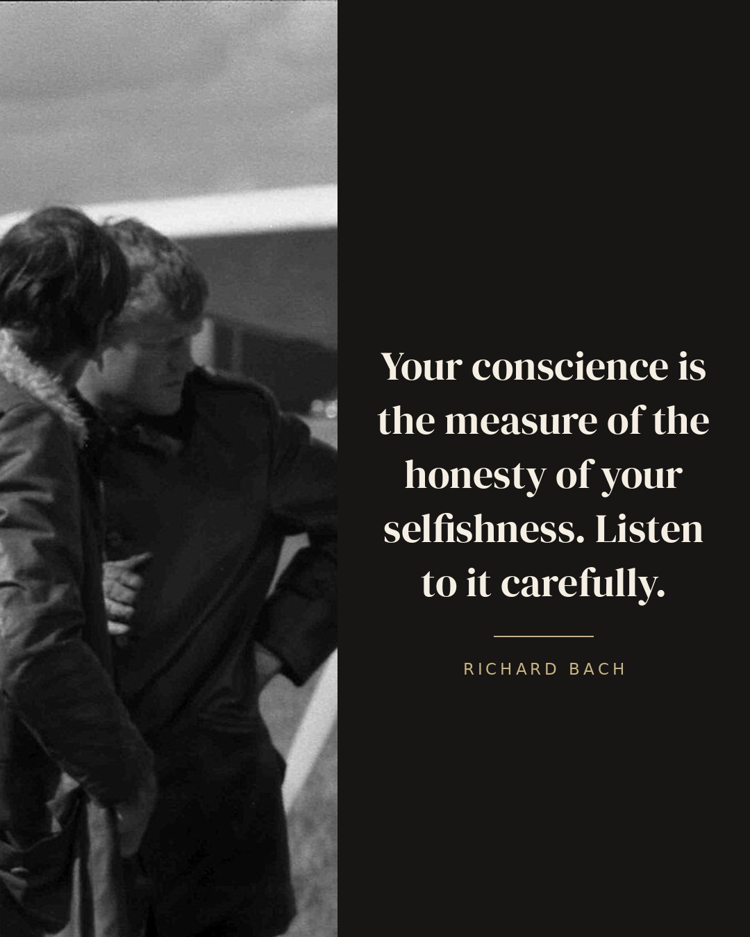 Your conscience is the measure of the honesty of your selfishness. Listen to it carefully. — Richard Bach quote card