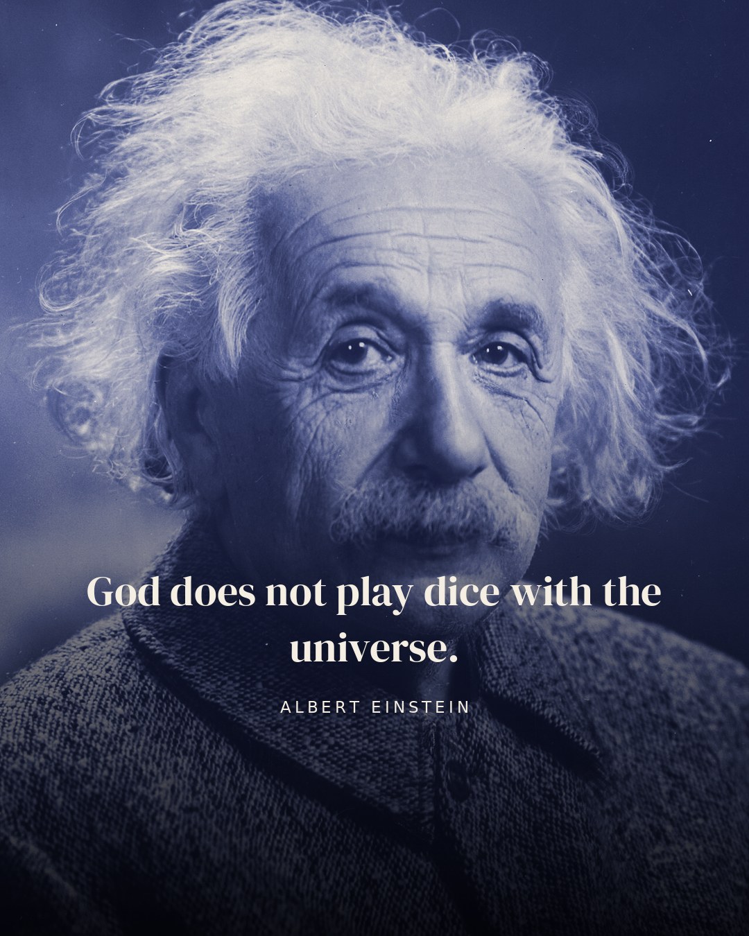 God does not play dice with the universe. — Albert Einstein quote card