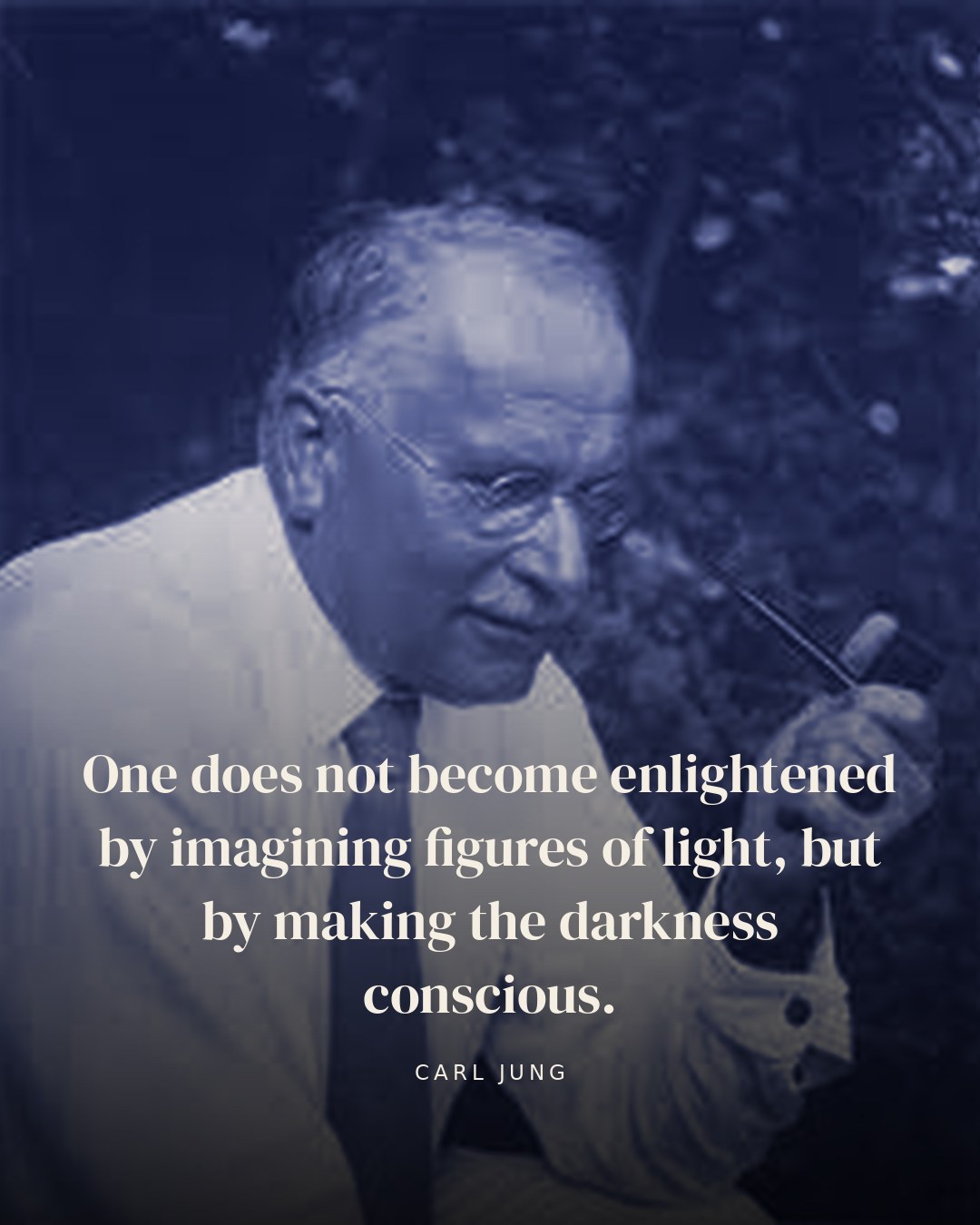 One does not become enlightened by imagining figures of light, but by making the darkness conscious. — Carl Jung