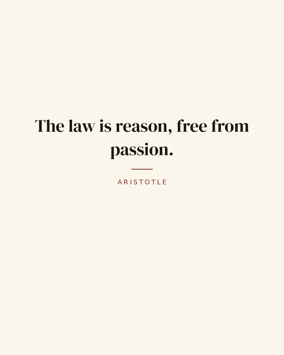 The law is reason, free from passion. — Aristotle quote card