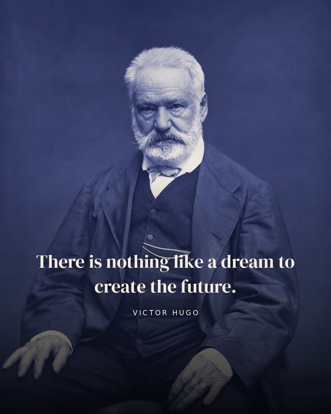 There is nothing like a dream to create the future. — Victor Hugo