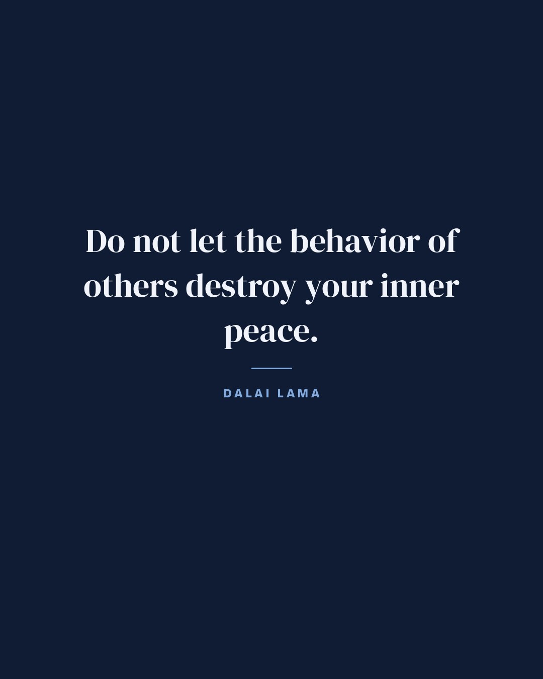 Do not let the behavior of others destroy your inner peace. — Dalai Lama quote card