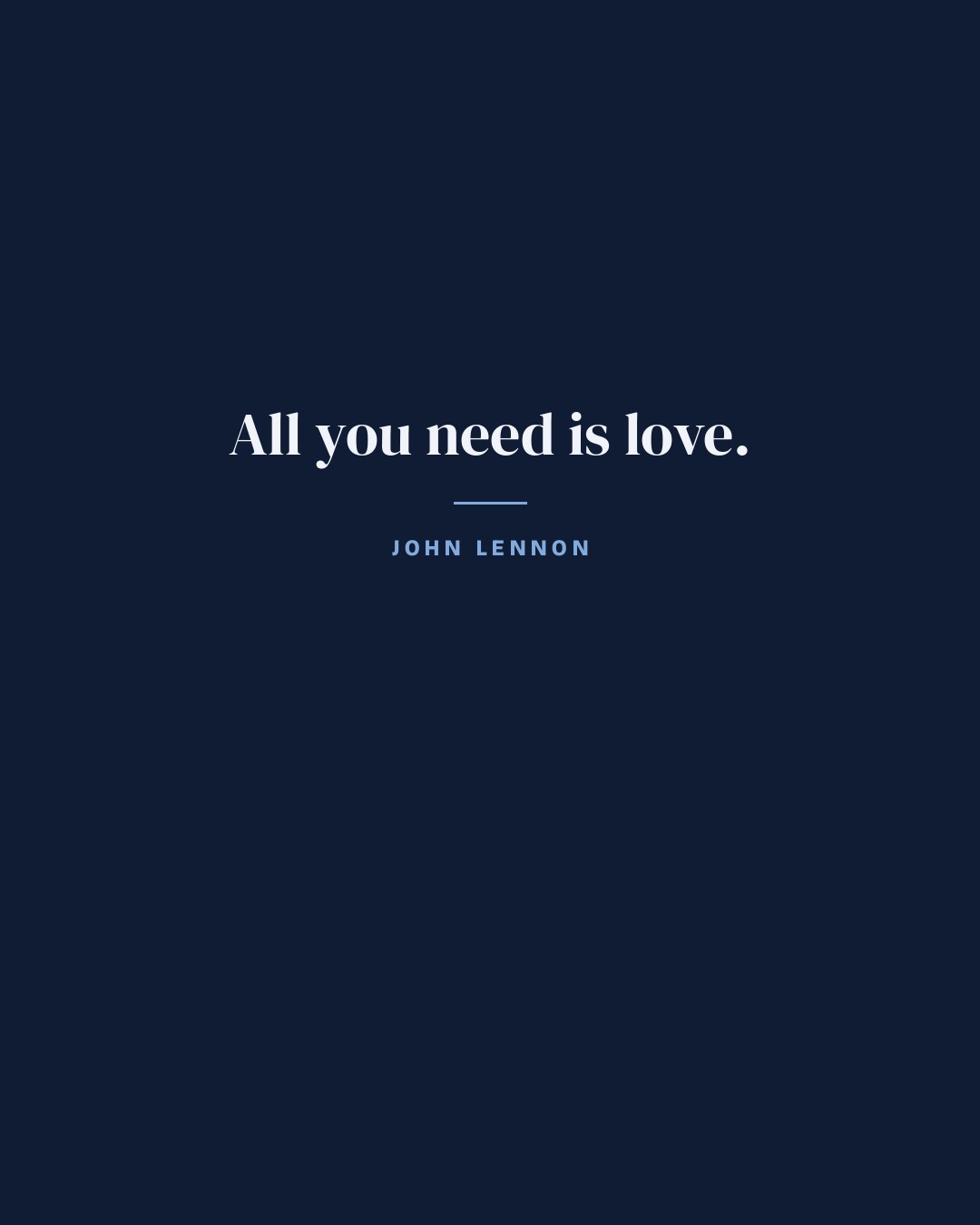 All you need is love. — John Lennon quote card