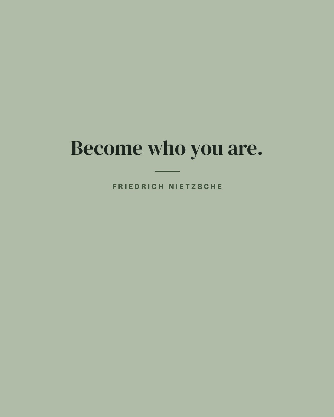 Become who you are. — Friedrich Nietzsche quote card