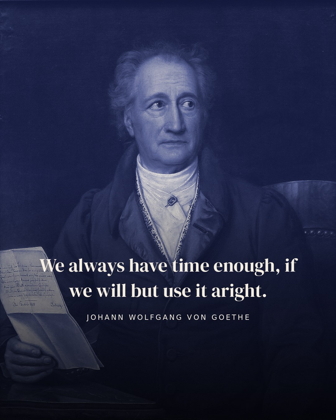 We always have time enough, if we will but use it aright. — Johann Wolfgang von Goethe quote card