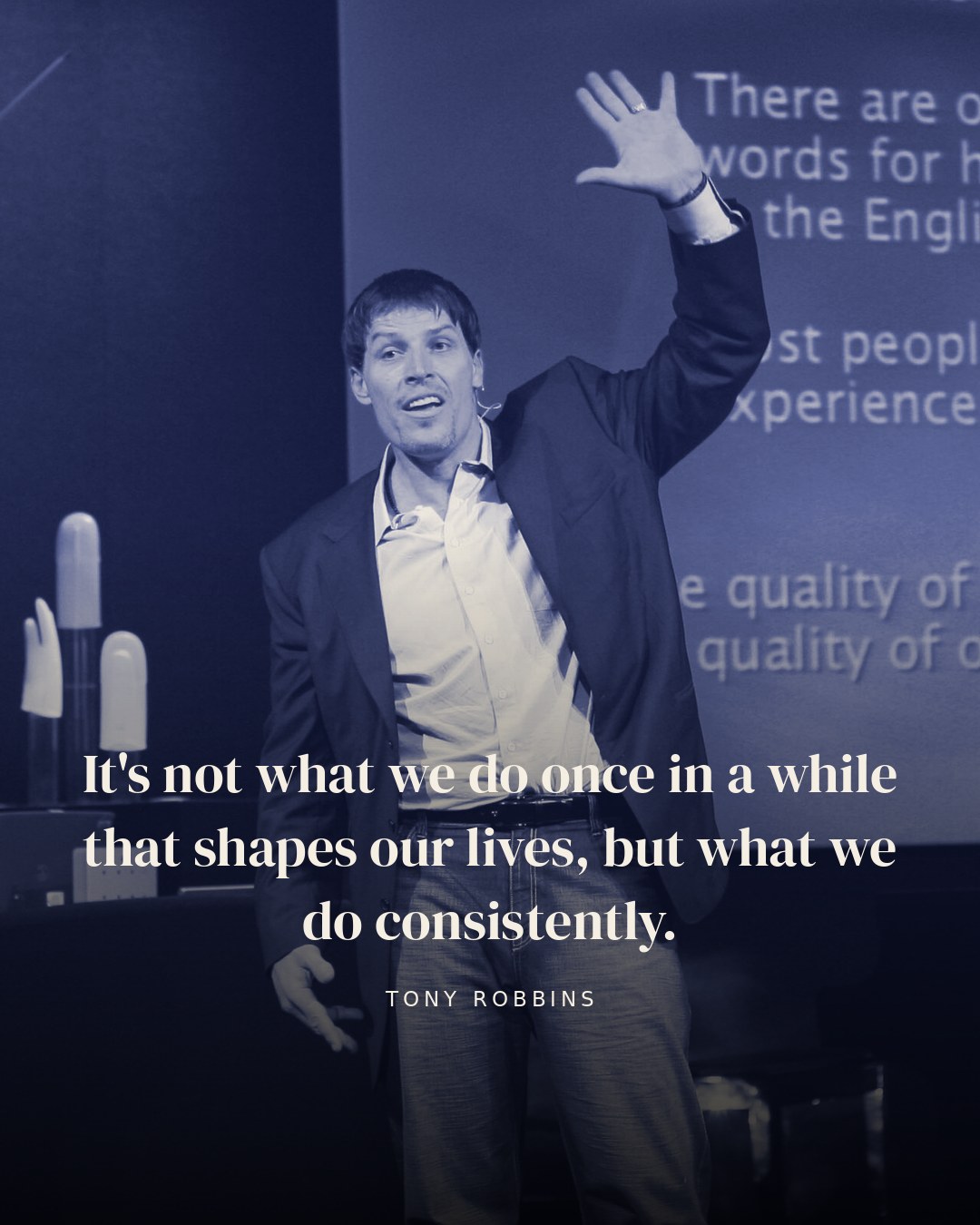 It's not what we do once in a while that shapes our lives, but what we do consistently. — Tony Robbins quote card