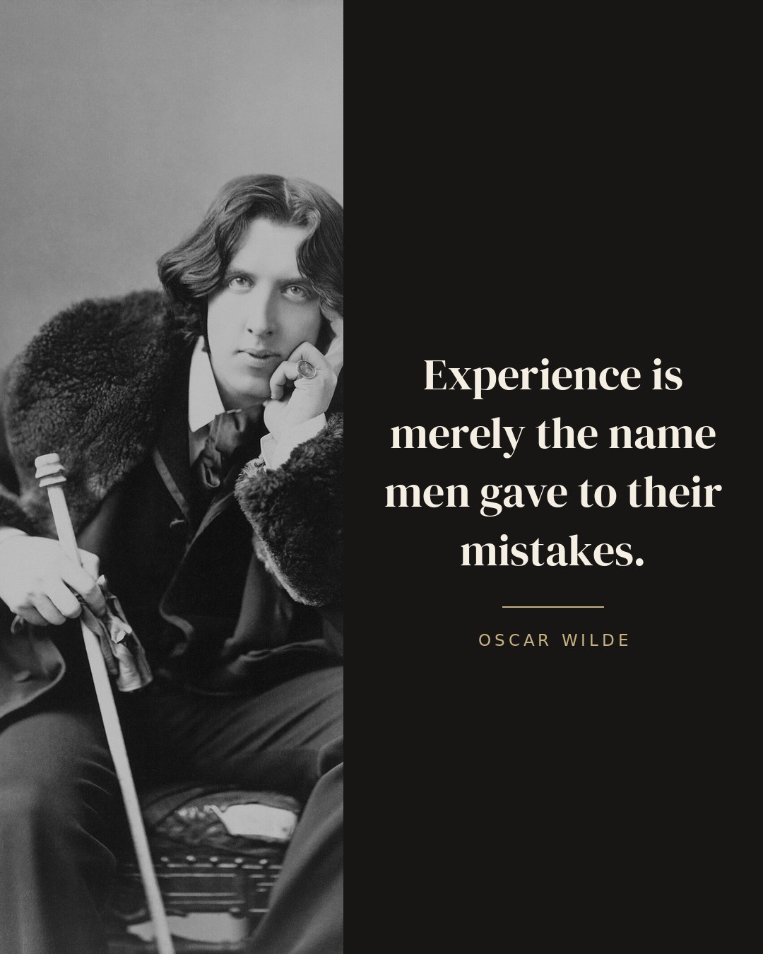 Experience is merely the name men gave to their mistakes. — Oscar Wilde quote card