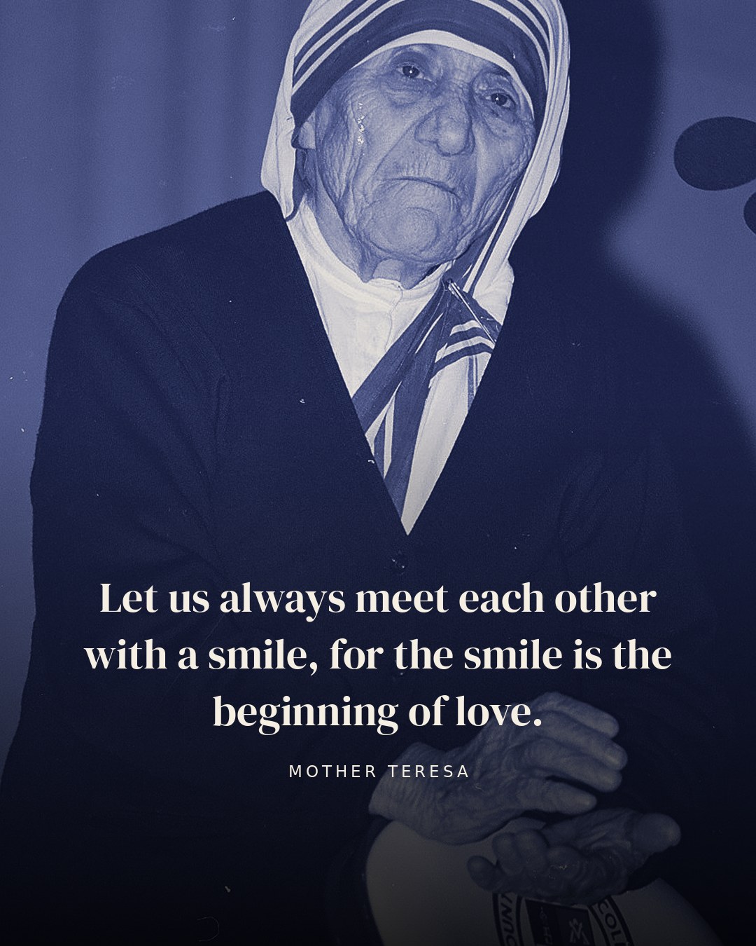 Let us always meet each other with a smile, for the smile is the beginning of love. — Mother Teresa quote card
