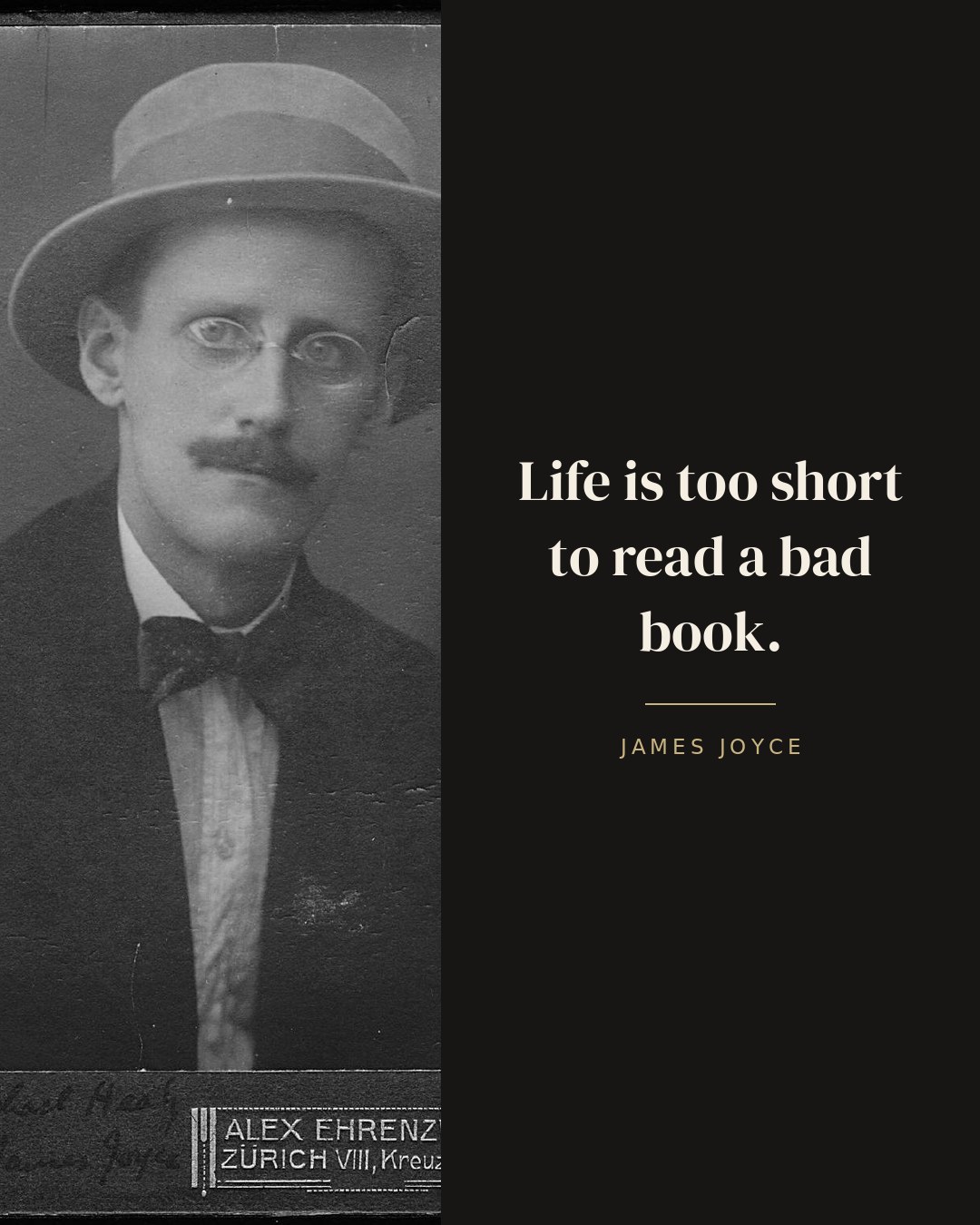 Life is too short to read a bad book. — James Joyce quote card