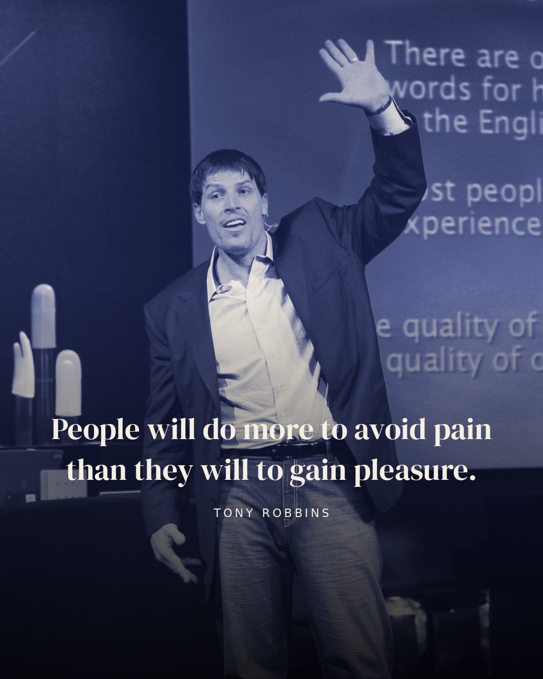 People will do more to avoid pain than they will to gain pleasure. — Tony Robbins quote card