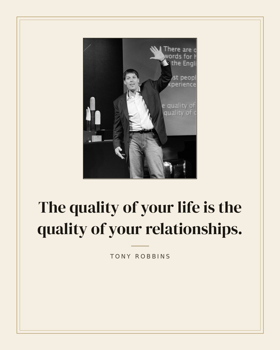 The quality of your life is the quality of your relationships. — Tony Robbins quote card