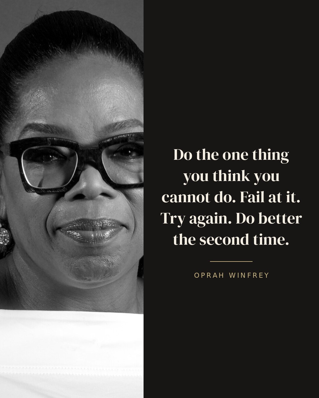 Do the one thing you think you cannot do. Fail at it. Try again. Do better the second time. — Oprah Winfrey quote card