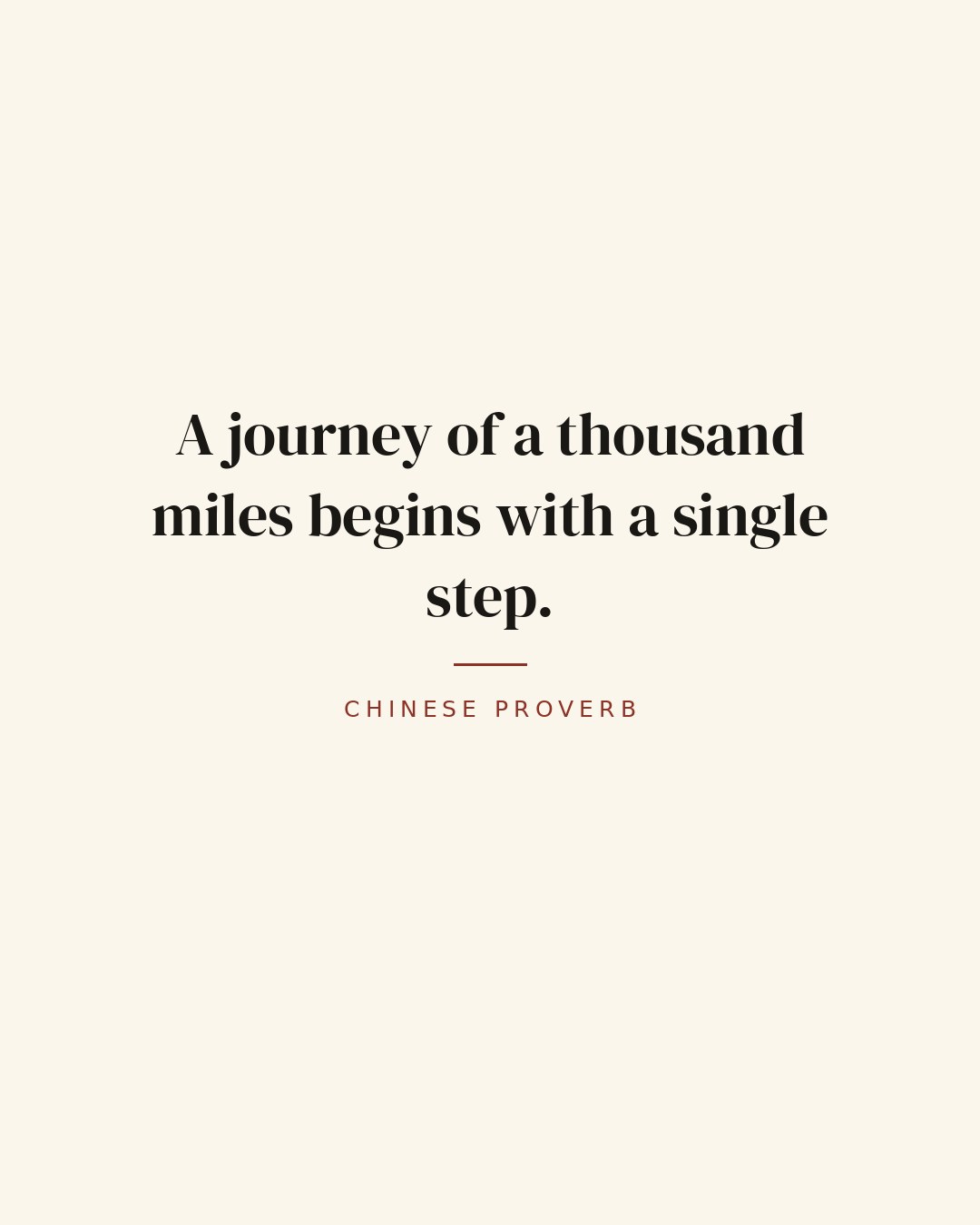 A journey of a thousand miles begins with a single step. — Chinese proverb quote card