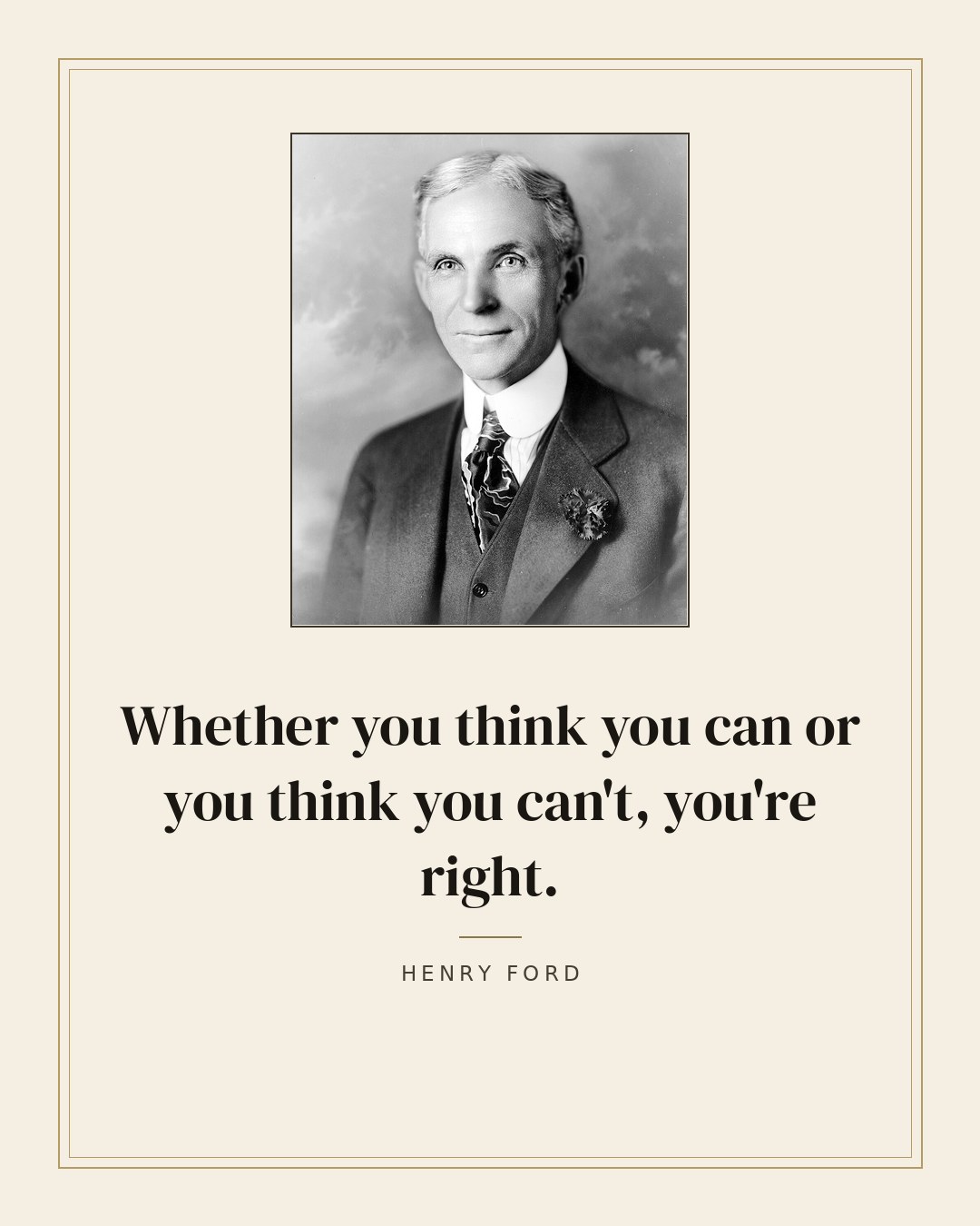 Whether you think you can or you think you can't, you're right. — Henry Ford quote card