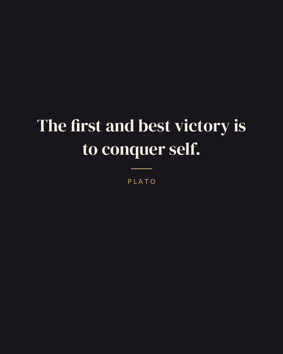 The first and best victory is to conquer self. — Plato quote card