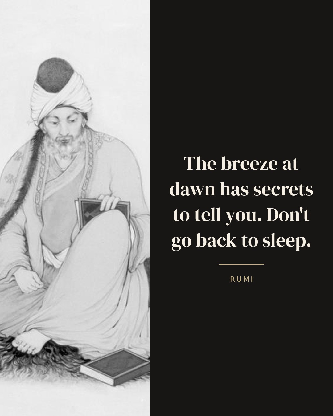 The breeze at dawn has secrets to tell you. Don't go back to sleep. — Rumi quote card