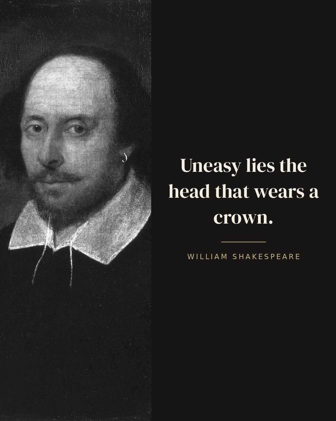 Uneasy lies the head that wears a crown. — William Shakespeare quote card