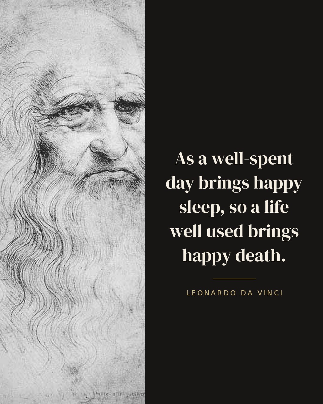 As a well-spent day brings happy sleep, so a life well used brings happy death. — Leonardo da Vinci quote card