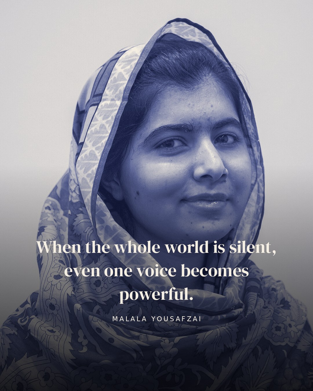 When the whole world is silent, even one voice becomes powerful. — Malala Yousafzai