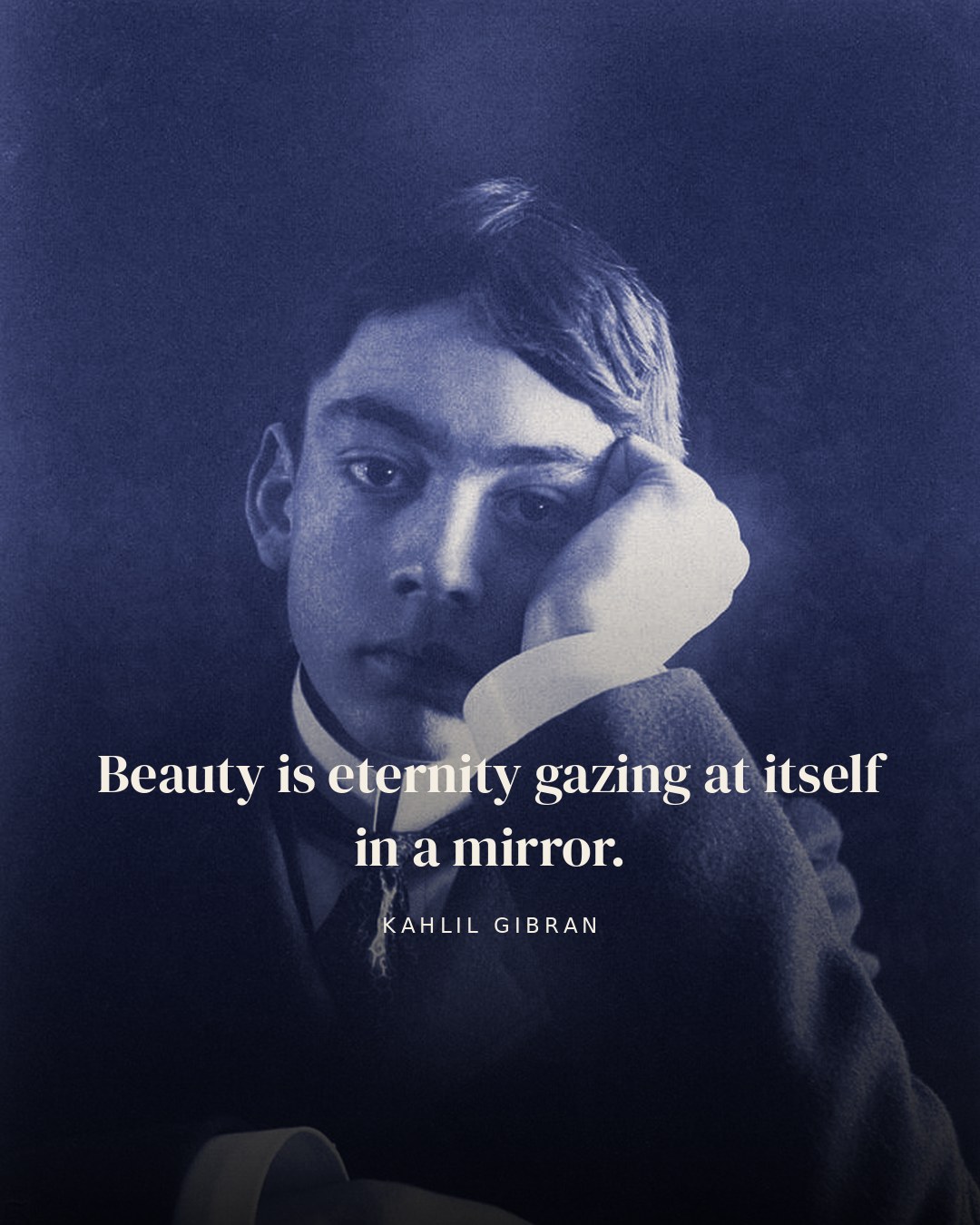 Beauty is eternity gazing at itself in a mirror. — Kahlil Gibran