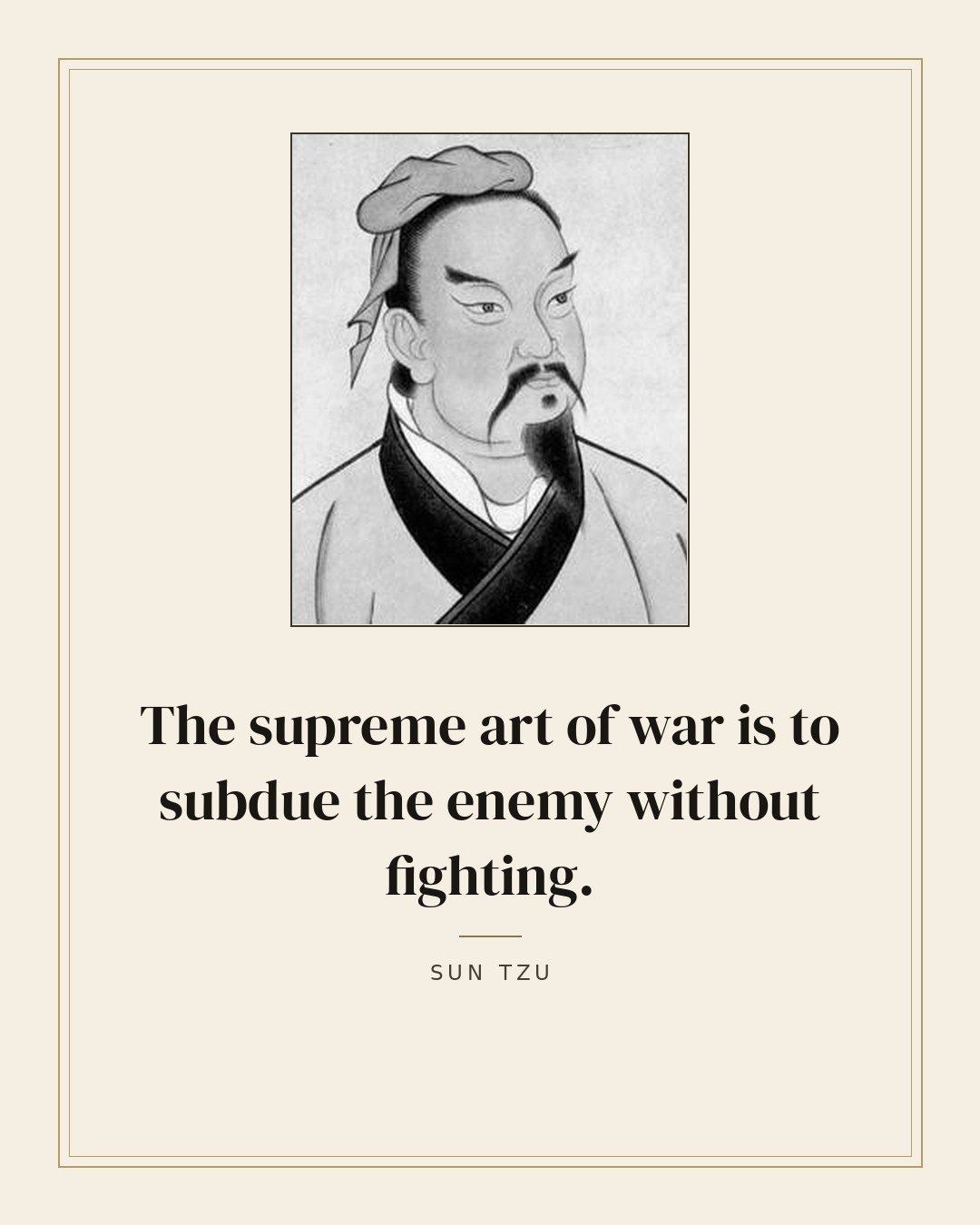 The supreme art of war is to subdue the enemy without fighting. — Sun Tzu quote card