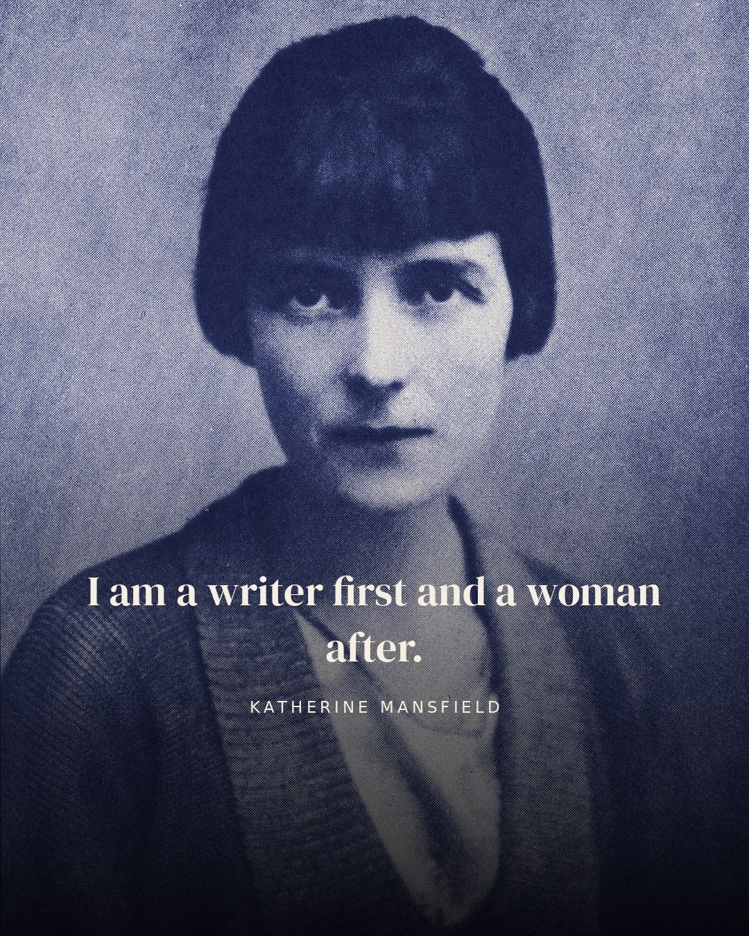 I am a writer first and a woman after. — Katherine Mansfield