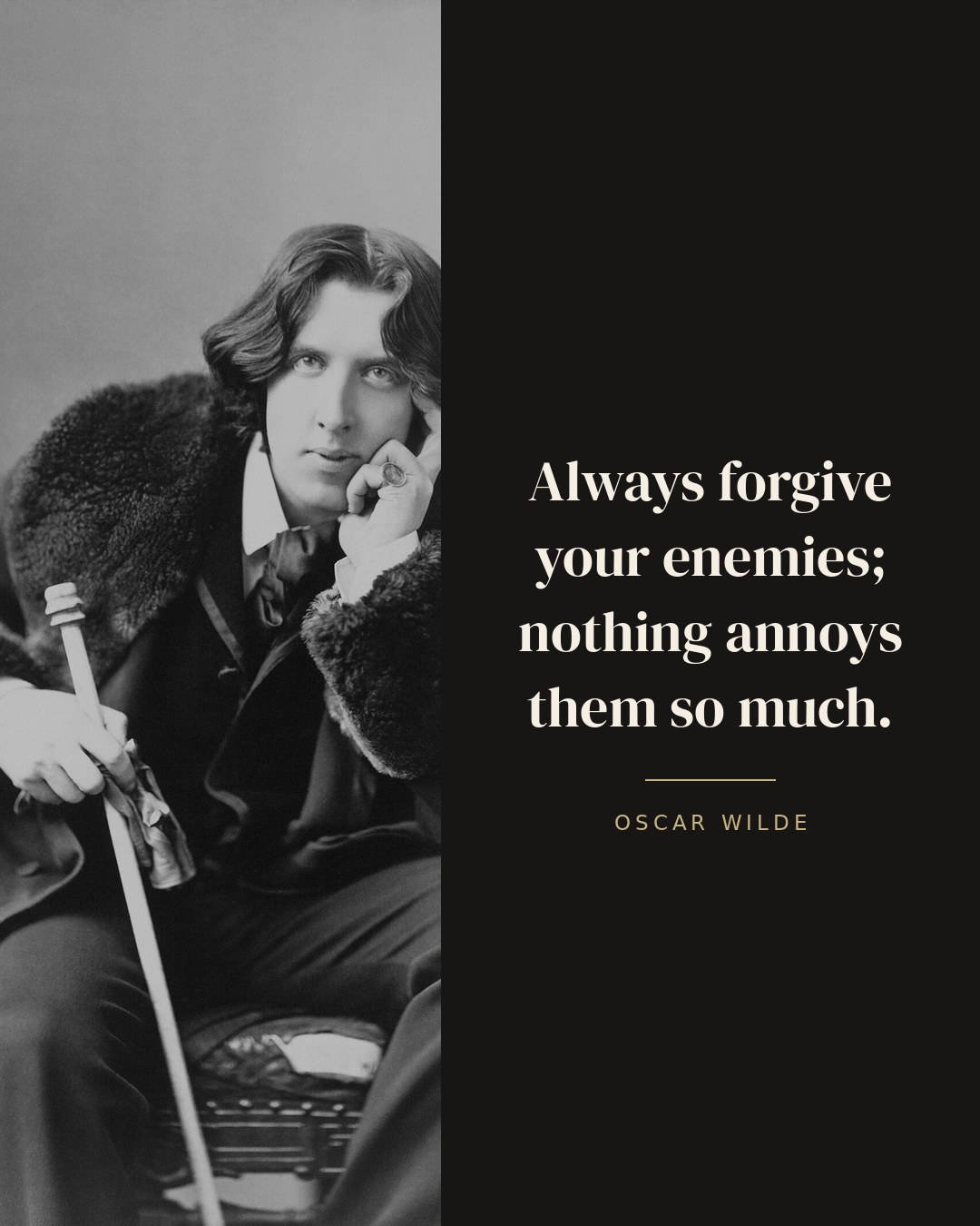 Always forgive your enemies; nothing annoys them so much. — Oscar Wilde quote card