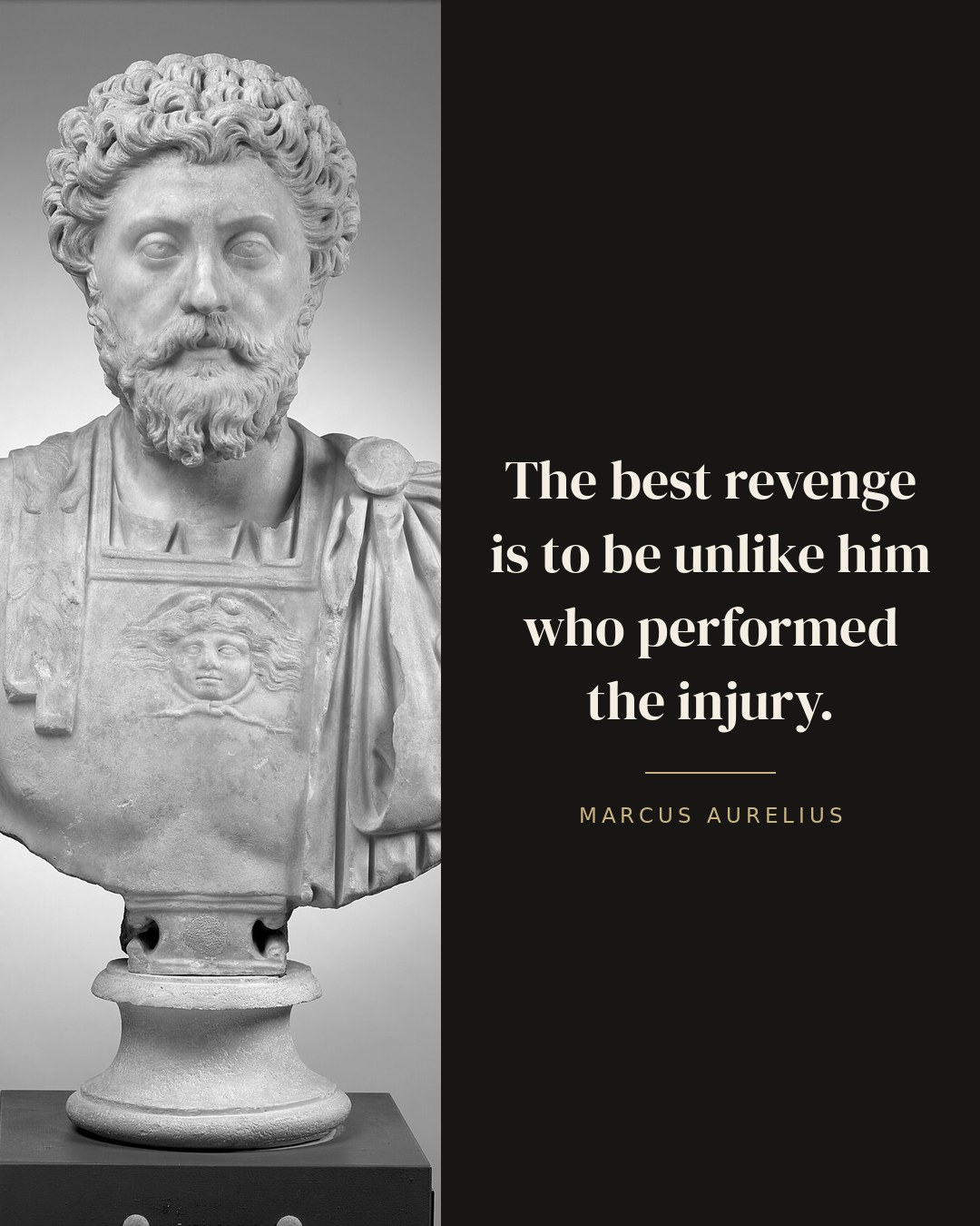 The best revenge is to be unlike him who performed the injury. — Marcus Aurelius quote card