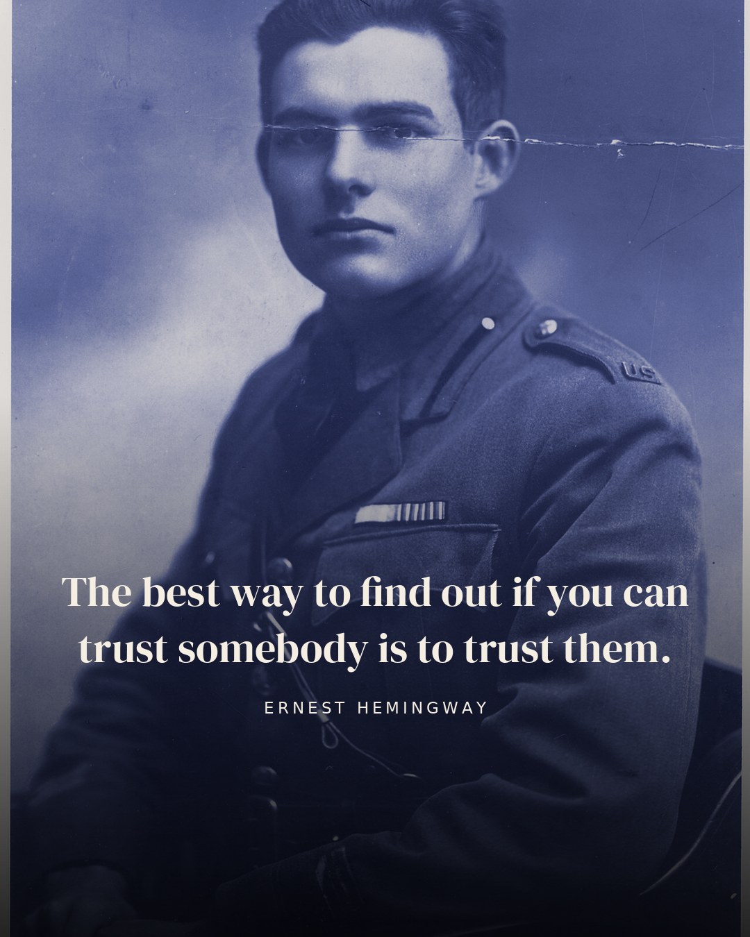 The best way to find out if you can trust somebody is to trust them. — Ernest Hemingway