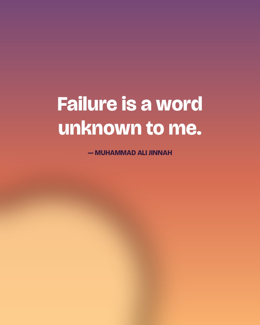 Failure is a word unknown to me. — Muhammad Ali Jinnah