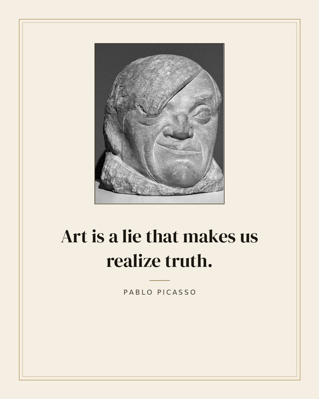 Art is a lie that makes us realize truth. — Pablo Picasso quote card