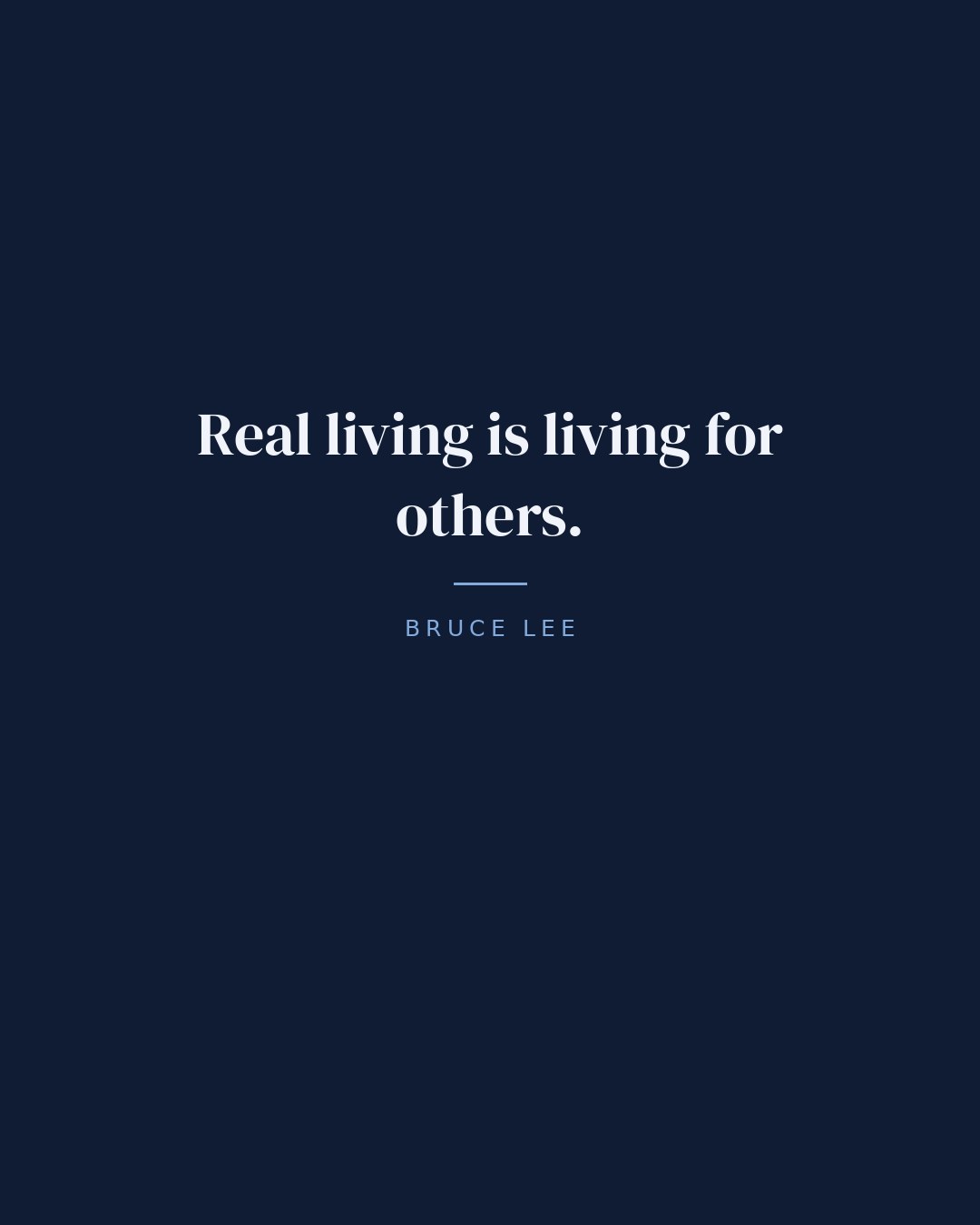 Real living is living for others. — Bruce Lee quote card